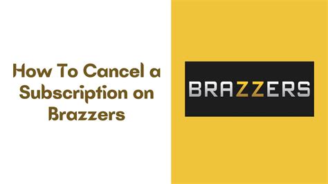 cancel brazzers subscription|How to Cancel Brazzers Account: A Quick Guide 